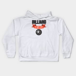 Billiard is my life Kids Hoodie